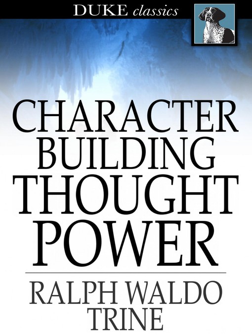 Title details for Character Building Thought Power by Ralph Waldo Trine - Available